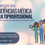 SindiQuímicos no 1ª Congresso das Residências em Saúde da Prefeitura de Guarulhos