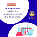 SindiQuímicos parabeniza trabalhadores pelo Dia Nacional do Químico
